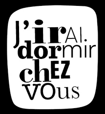 J'irai dormir chez vous