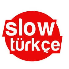 TÜRKÇE SLOW