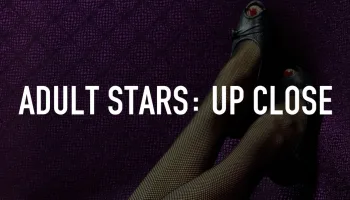 Adult Stars: Up Close