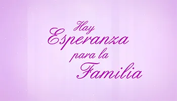Hay Esperanza Para La Familia