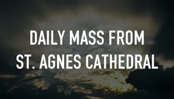 Daily Mass From St. Agnes Cathedral