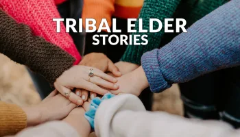 Tribal Elder Stories