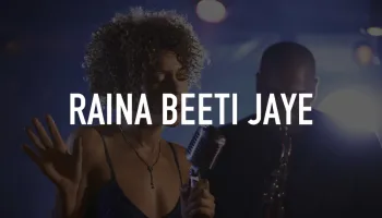 Raina Beeti Jaye