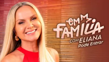 Em Família com Eliana - Pode Entrar