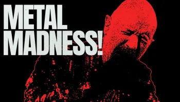 Metal Madness!