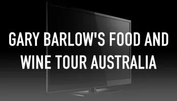 GARY BARLOW'S FOOD AND WINE TOUR AUSTRALIA
