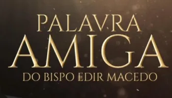 Palavra Amiga do Bispo Macedo