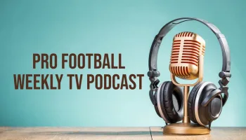 Pro Football Weekly TV Podcast