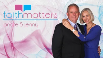 Faith Matters with Andre & Jenny