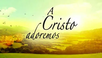 A Cristo Adoremos