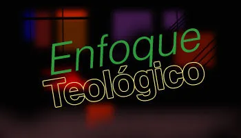 Enfoque Teológico