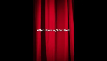 Live: After Hours w/Alex Stein