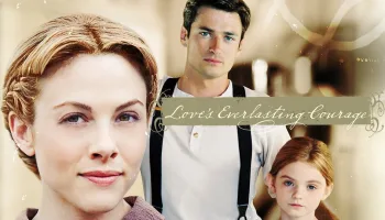 Love's Everlasting Courage