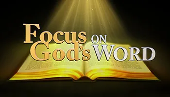 Focus on God's Word