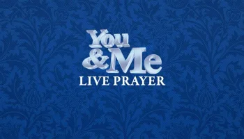 You and Me Live Prayer