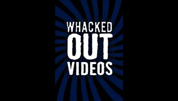 Whacked Out Videos