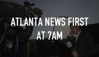 Atlanta News First at 7am