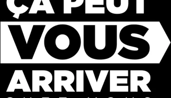 Ça peut vous arriver chez vous