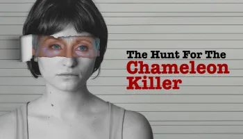 The Hunt For the Chameleon Killer