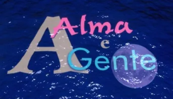 A Alma e a Gente