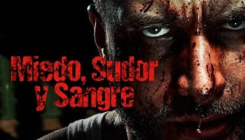 Miedo, sudor y sangre