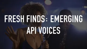 Fresh Finds: Emerging API Voices