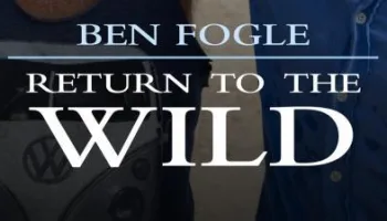 Ben Fogle: Vahşi Yaşama Dönüş
