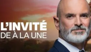 L'invité de A la Une