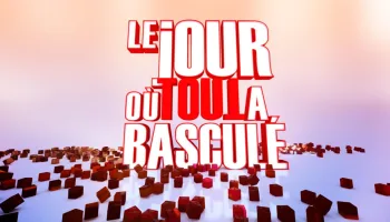 Le jour où tout a basculé