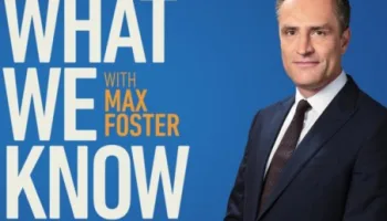 What We Know With Max Foster