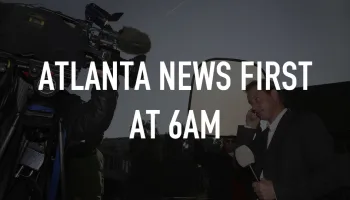 Atlanta News First at 6am